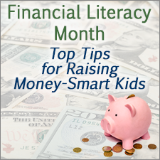 Financial Literacy Month: Top Tips for Raising Money-Smart Kids