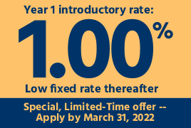 Year 1 introductory rate: 1.00%. Low fixed rate thereafter. Special, limited-Time offer -- Apply by March 31, 2022